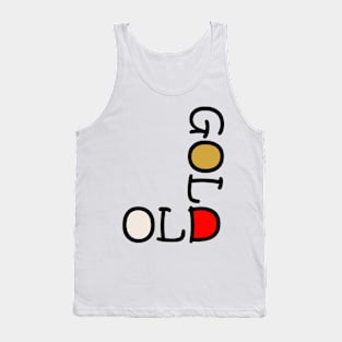 old is gold Tank Top